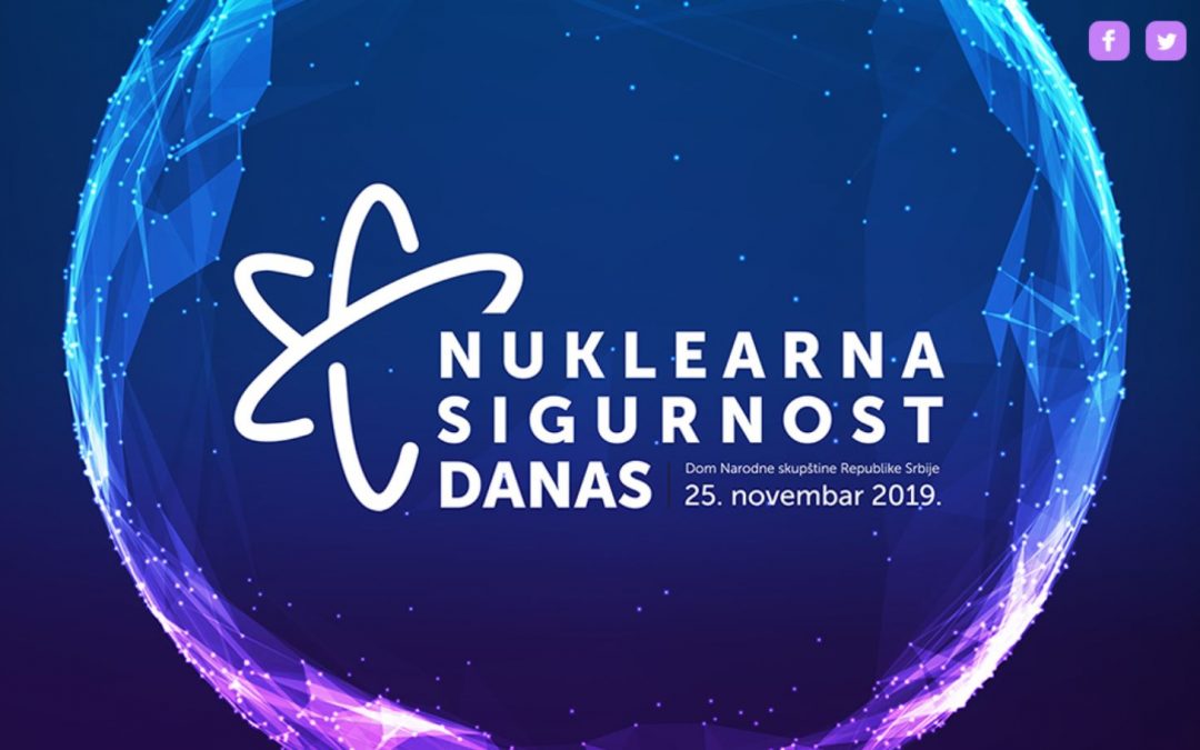 Nuclear Safety Today – a conference under the auspices of SRBATOM 25 November 2019 at the House of the National Assembly